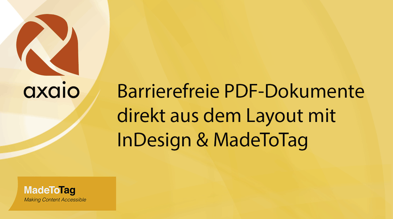Webinar - Barrierefreie PDF-Dokumente direkt aus dem Layout mit InDesign & MadeToTag