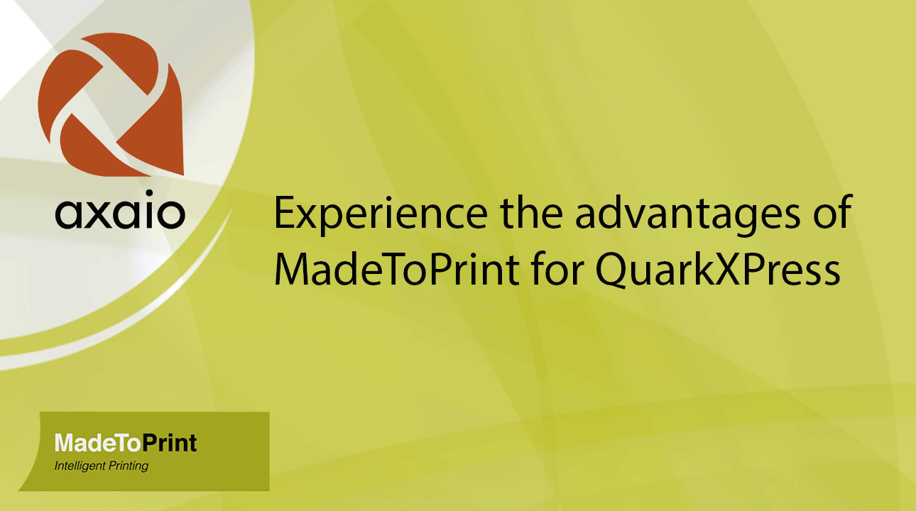 Webinar - Experience the advantages of MadeToPrint for QuarkXPress