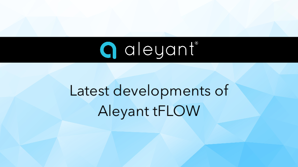 Webinar - Latest developments of Aleyant tFLOW